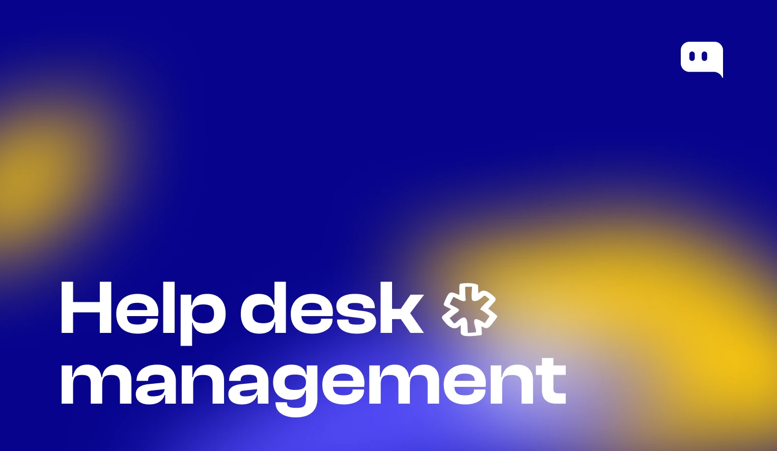 Help desk management: organizing support operations, agent workflows, ticket routing, and quality assurance processes