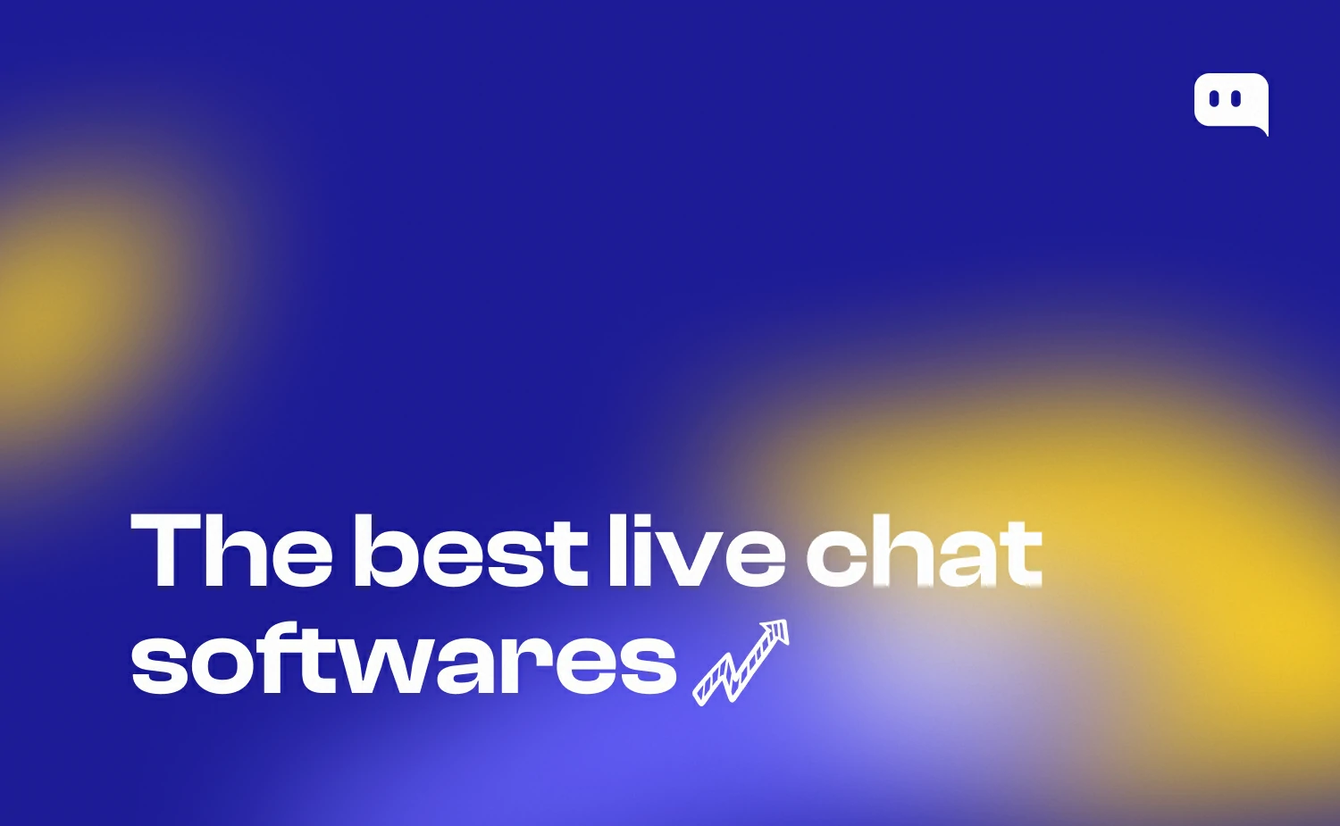 Blog thumbnail with text The best live chat softwares and an upward arrow icon on blue-yellow gradient background with Chatty logo