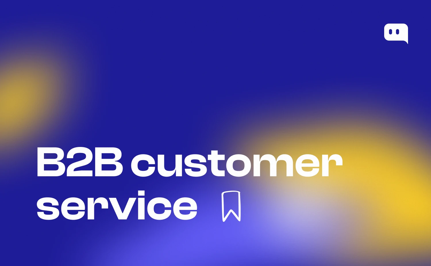 Blog thumbnail with text B2B customer service and a bookmark icon on blue-yellow gradient background with Chatty logo