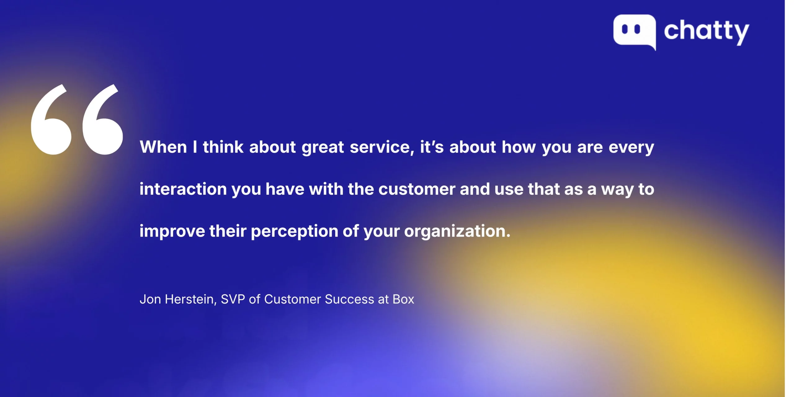 Great service customer interaction quote jon herstein chatty