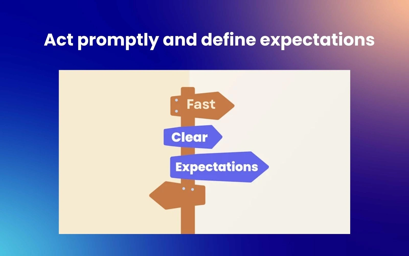 Act promptly and set expectations