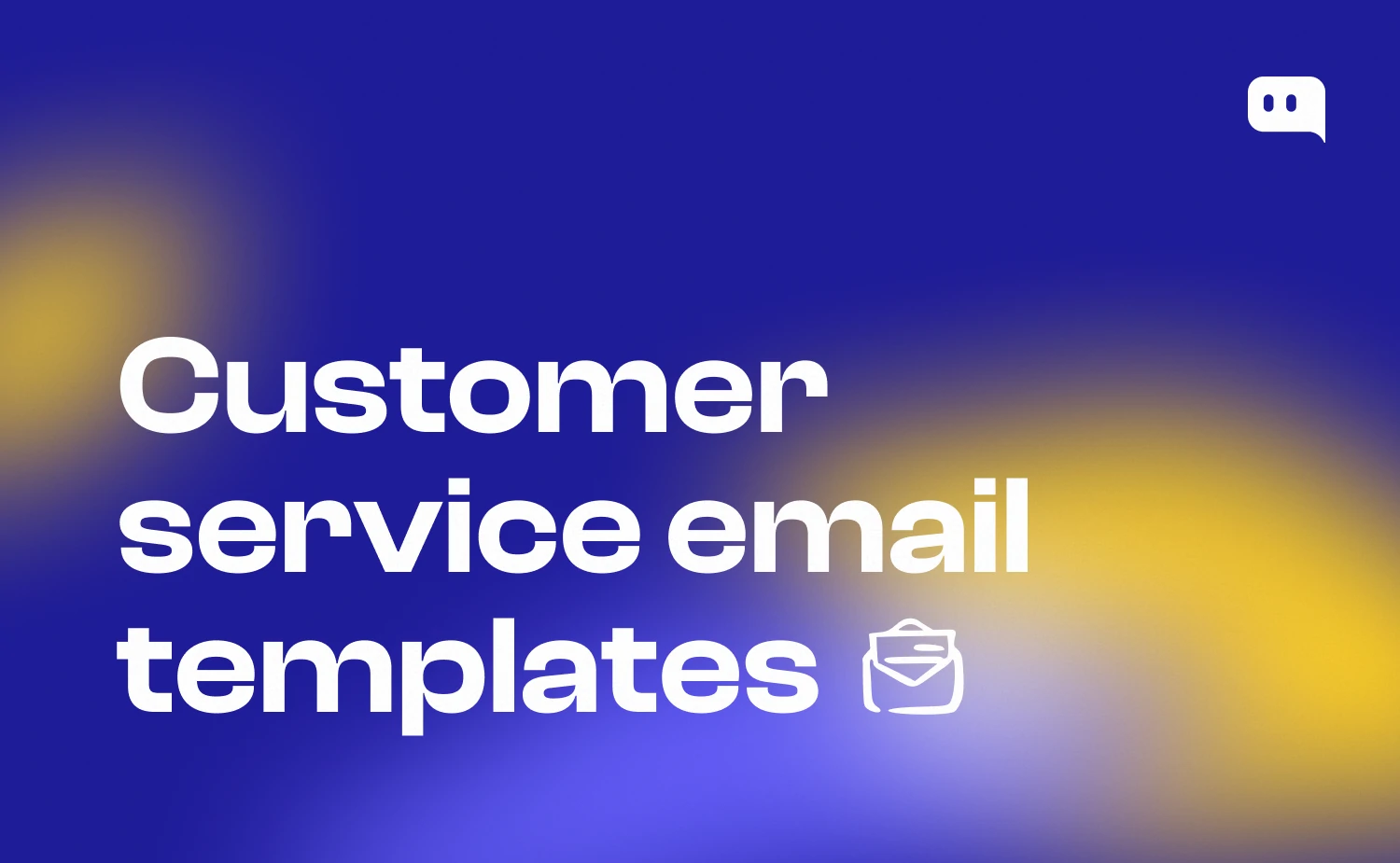 Blog thumbnail with text Customer service email templates and a briefcase email icon on blue-yellow gradient background with Chatty logo