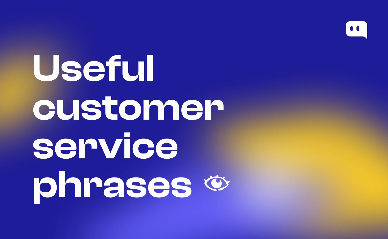 Blog thumbnail with text Useful customer service phrases and an eye icon on blue-yellow gradient background with Chatty logo