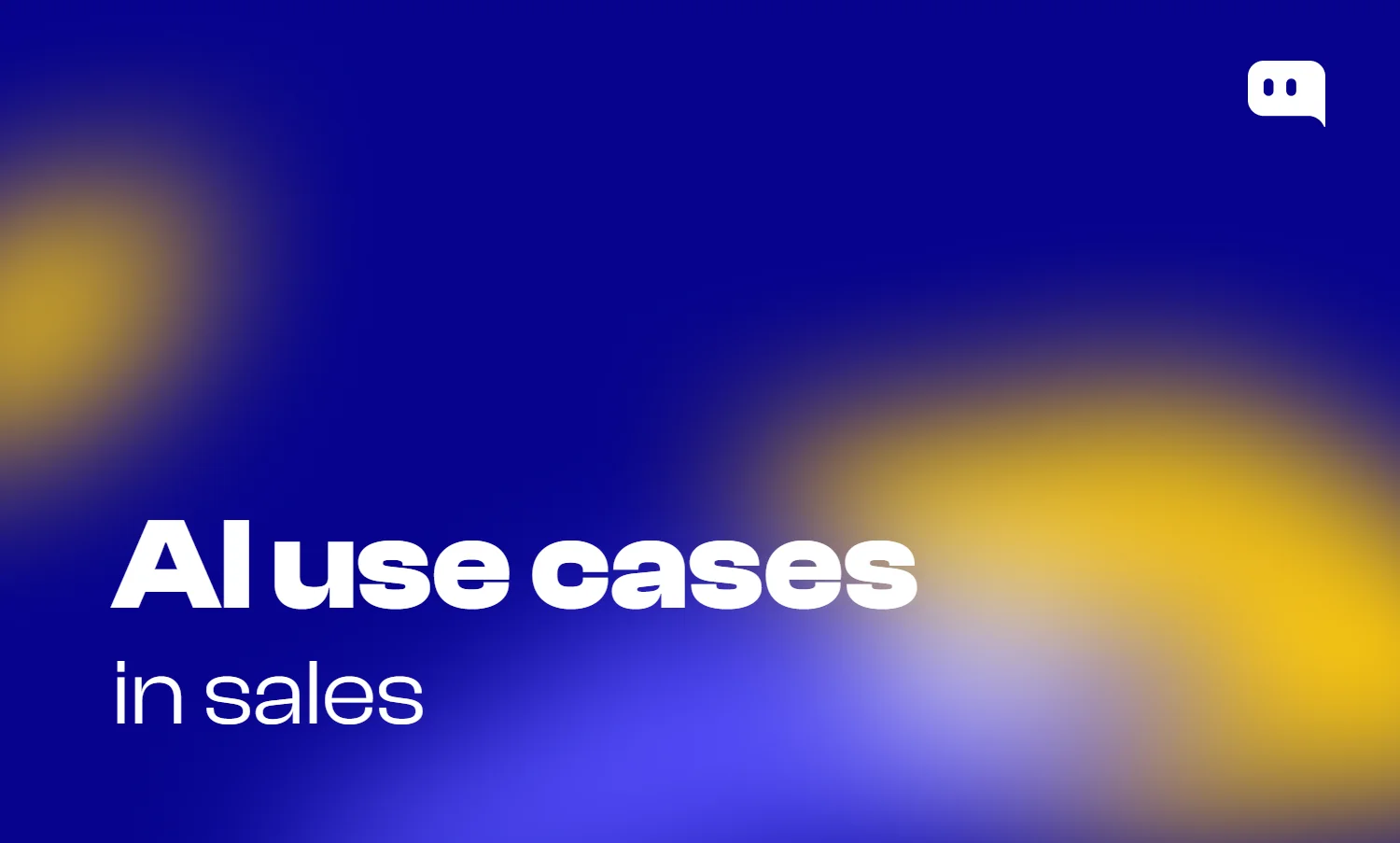 Blog thumbnail with text AI use cases in sales on blue-yellow gradient background with Chatty logo