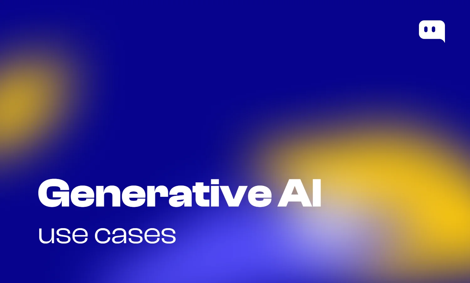 Blog thumbnail with text Generative AI use cases on blue-yellow gradient background with Chatty logo