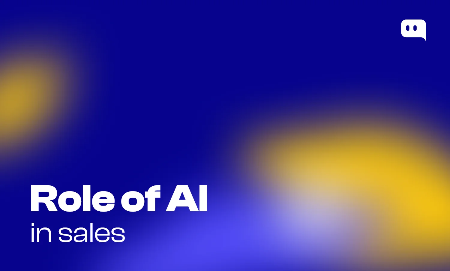 Blog thumbnail with text Role of AI in sales on blue-yellow gradient background with Chatty logo