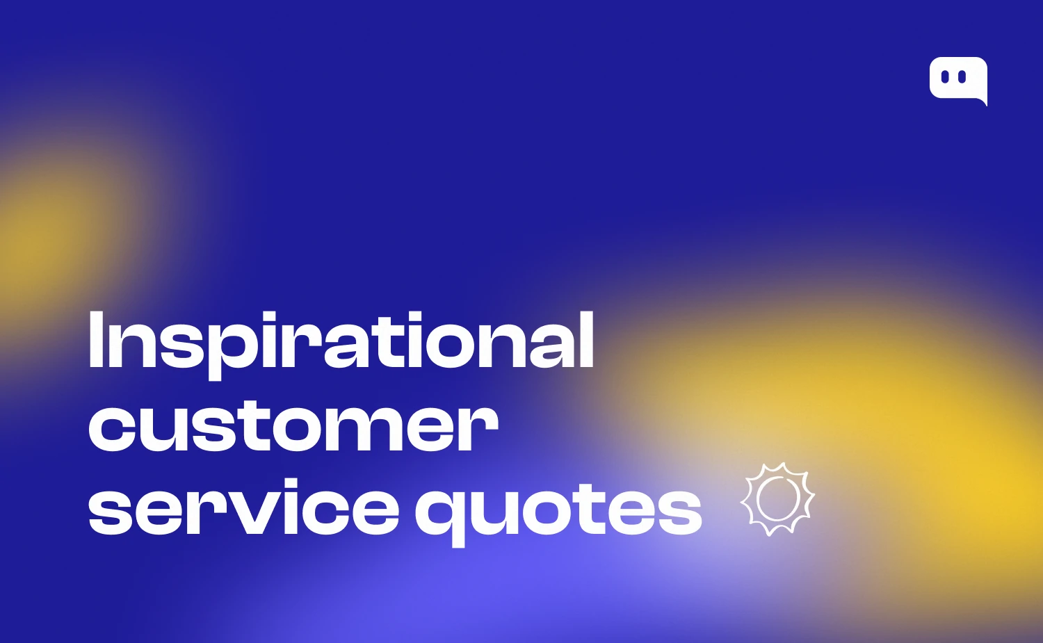 Blog thumbnail with text Inspirational customer service quotes and a sun icon on blue-yellow gradient background with Chatty logo